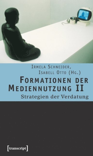 Isabell Otto, Irmela Schneider - Formationen der Mediennutzung II, E-bok