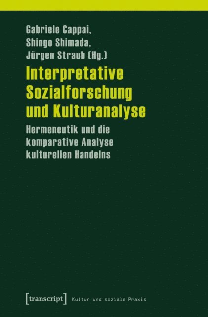 Jurgen Straub, Shingo Shimada, Gabriele Cappai - Interpretative Sozialforschung und Kulturanalyse, E-bok