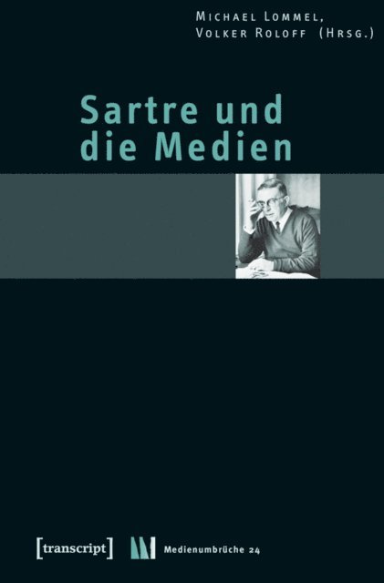 Volker Roloff, Michael Lommel - Sartre und die Medien, E-bok