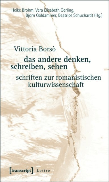Vittoria Borso, Beatrice Schuchardt, Bjorn Goldammer, Vera Elisabeth Gerling, Heike Brohm - das andere denken, schreiben, sehen, E-bok