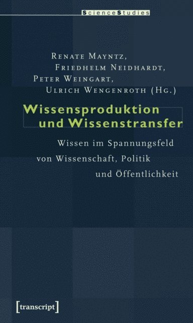 Renate Mayntz, Ulrich Wengenroth, Peter Weingart, Friedhelm Neidhardt - Wissensproduktion und Wissenstransfer, E-bok
