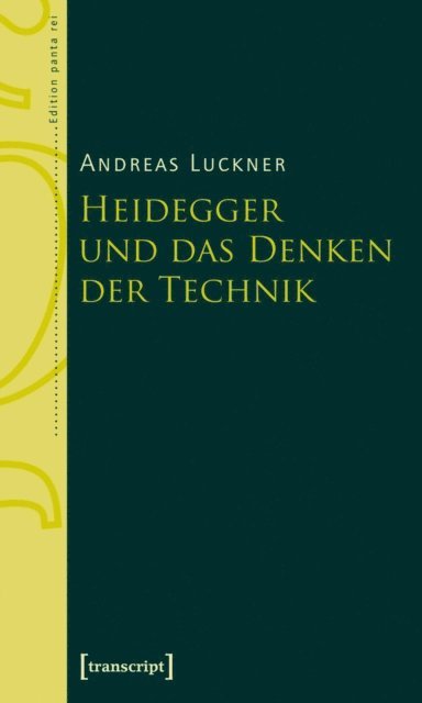 Andreas Luckner - Heidegger und das Denken der Technik, E-bok