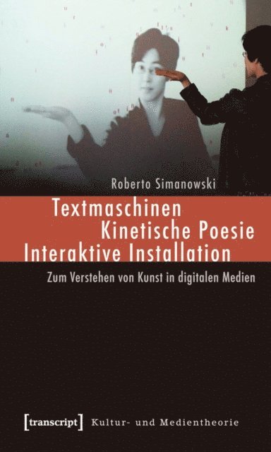 Roberto Simanowski - Textmaschinen - Kinetische Poesie - Interaktive Installation, E-bok