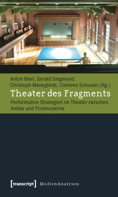Clemens Schuster, Christoph Meneghetti, Gerald Siegmund, Anton Bierl - Theater des Fragments, E-bok