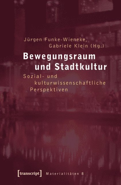 Gabriele Klein, Jurgen Funke-Wieneke - Bewegungsraum und Stadtkultur, E-bok
