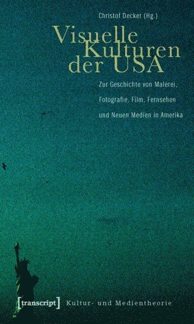 Christof Decker - Visuelle Kulturen der USA, E-bok