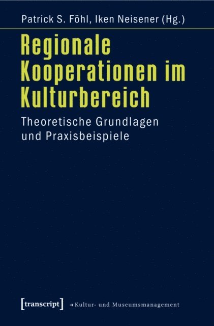 Iken Neisener, Patrick S. Fohl - Regionale Kooperationen im Kulturbereich, E-bok