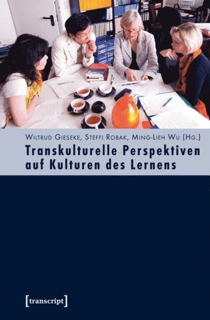 Wiltrud Gieseke, Ming-Lieh Wu, Steffi Robak - Transkulturelle Perspektiven auf Kulturen des Lernens, E-bok