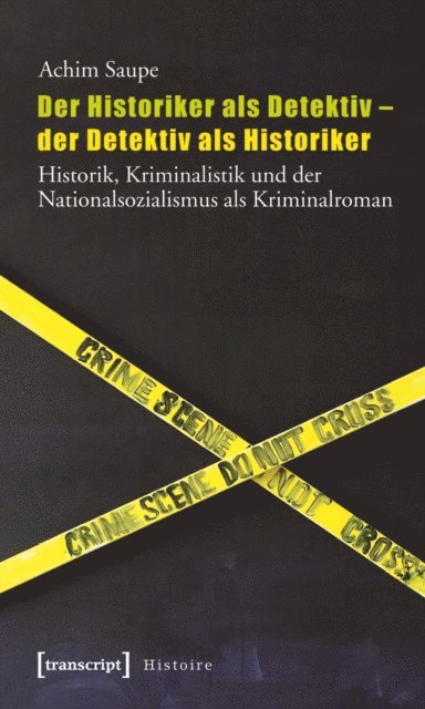 Achim Saupe - Der Historiker als Detektiv - der Detektiv als Historiker, E-bok
