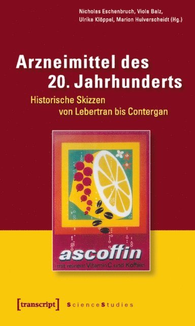 Marion Hulverscheidt, Ulrike Kloppel, Viola Balz, Nicholas Eschenbruch - Arzneimittel des 20. Jahrhunderts, E-bok