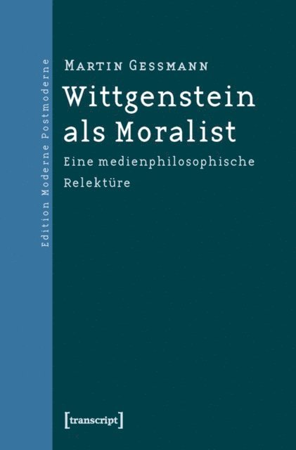Martin Gessmann - Wittgenstein als Moralist, E-bok