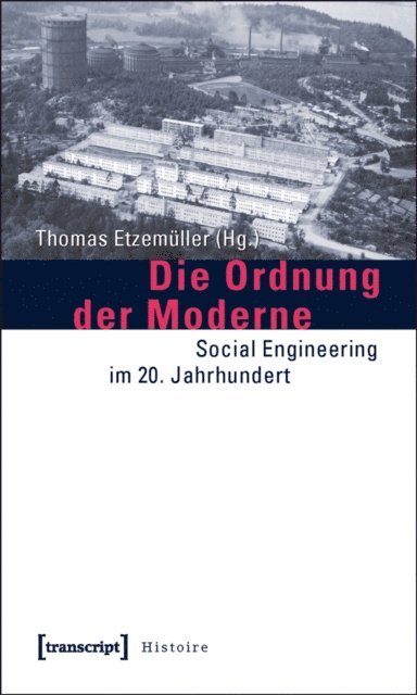 Thomas Etzemuller - Die Ordnung der Moderne, E-bok