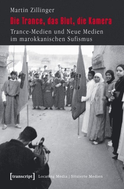 Martin Zillinger - Die Trance, das Blut, die Kamera, E-bok