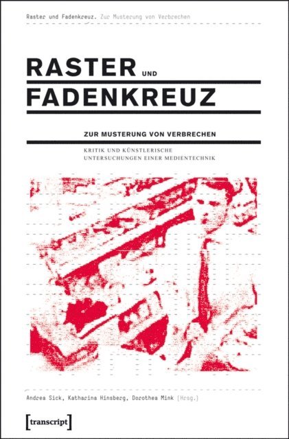 Dorothea Mink, Katharina Hinsberg, Andrea Sick - Raster und Fadenkreuz. Zur Musterung von Verbrechen, E-bok