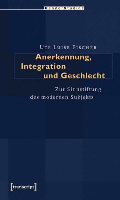 Ute Luise Fischer - Anerkennung, Integration und Geschlecht, E-bok
