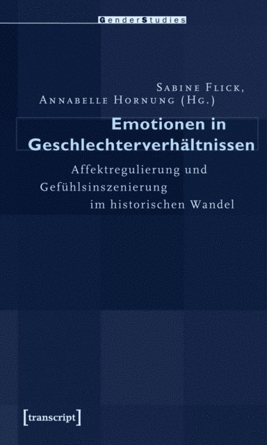 Annabelle Hornung, Sabine Flick - Emotionen in Geschlechterverhältnissen, E-bok