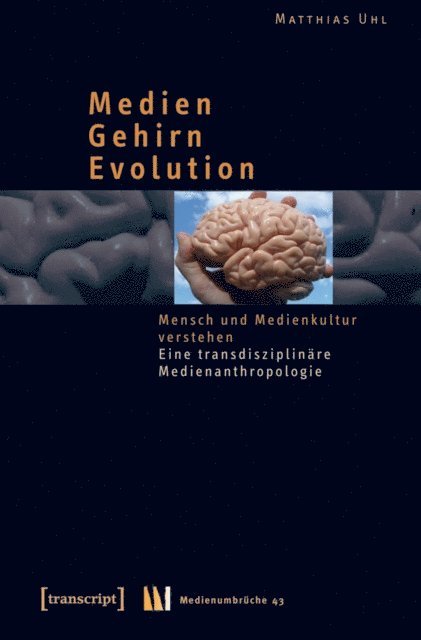 Matthias Uhl - Medien - Gehirn - Evolution, E-bok