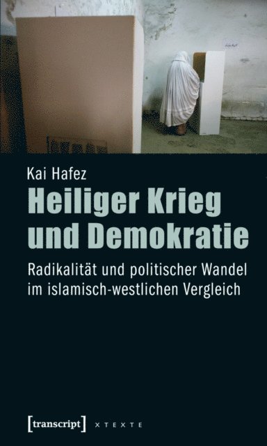 Kai Hafez - Heiliger Krieg und Demokratie, E-bok