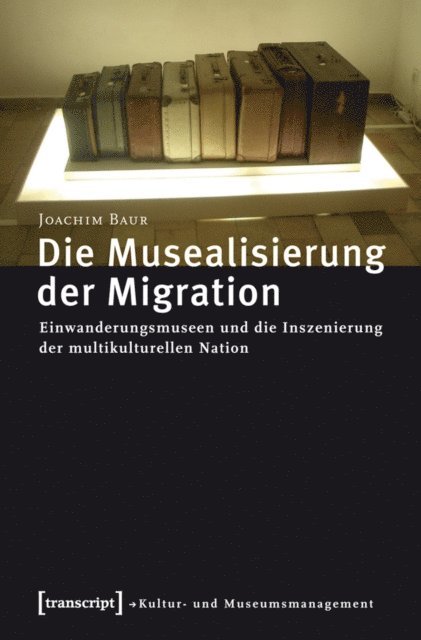 Joachim Baur - Die Musealisierung der Migration, E-bok