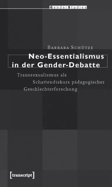 Barbara Schutze - Neo-Essentialismus in der Gender-Debatte, E-bok. Tillgänglighet: Lägg i varukorg