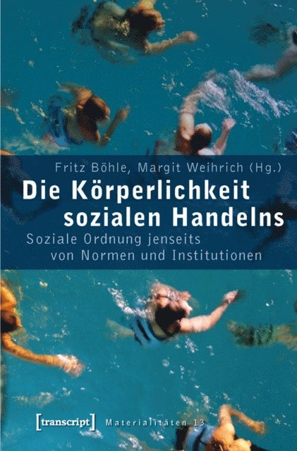 Margit Weihrich, Fritz Bohle - Die Körperlichkeit sozialen Handelns, E-bok