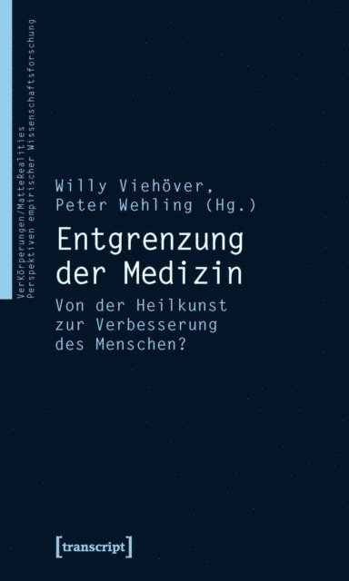 Peter Wehling, Willy Viehover - Entgrenzung der Medizin, E-bok
