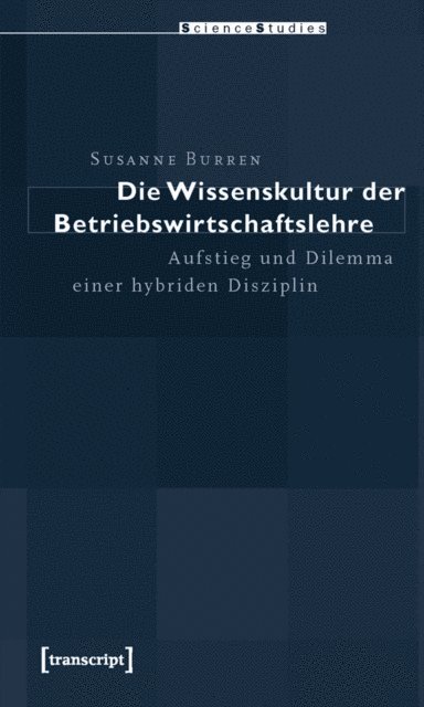 Susanne Burren - Die Wissenskultur der Betriebswirtschaftslehre, E-bok