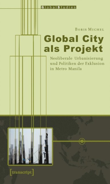 Boris Michel - Global City als Projekt, E-bok
