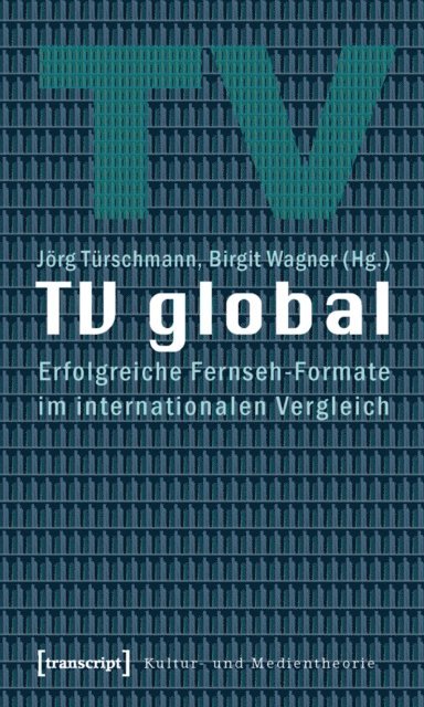 Birgit Wagner, Jorg Turschmann - TV global, E-bok