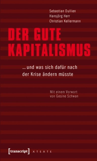 Christian Kellermann, Hansjorg Herr, Sebastian Dullien - Der gute Kapitalismus, E-bok