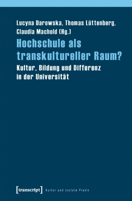 Thomas Luttenberg, Claudia Machold, Lucyna Darowska - Hochschule als transkultureller Raum?, E-bok