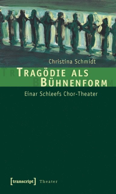 Christina Schmidt - Tragödie als Bühnenform, E-bok