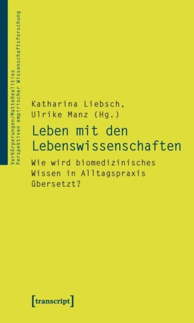 Ulrike Manz, Katharina Liebsch - Leben mit den Lebenswissenschaften, E-bok