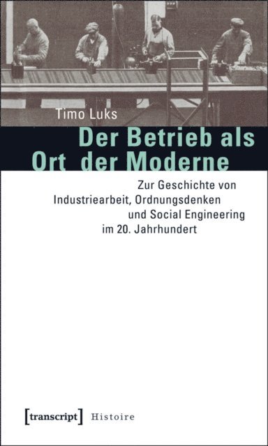 Timo Luks - Der Betrieb als Ort der Moderne, E-bok