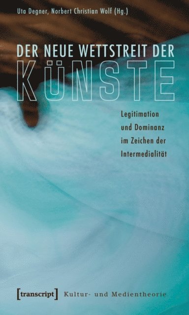 Norbert Christian Wolf, Uta Degner - Der neue Wettstreit der Künste, E-bok
