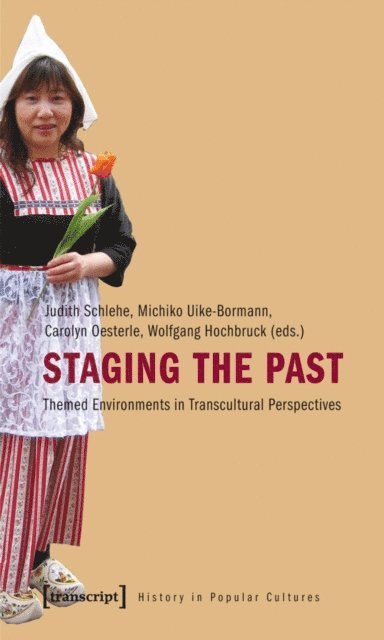 Wolfgang Hochbruck, Carolyn Oesterle, Michiko Uike-Bormann, Judith Schlehe - Staging the Past, E-bok