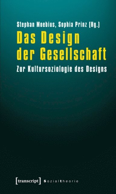 Sophia Prinz, Stephan Moebius - Das Design der Gesellschaft, E-bok
