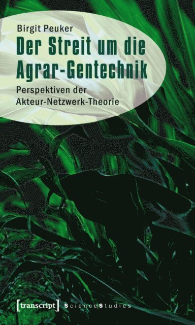 Birgit Peuker - Der Streit um die Agrar-Gentechnik, E-bok