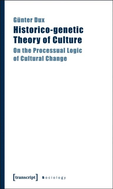 Gunter Dux - Historico-genetic Theory of Culture, E-bok