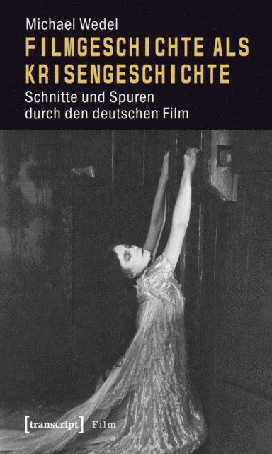Michael Wedel - Filmgeschichte als Krisengeschichte, E-bok