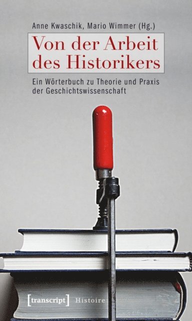 Mario Wimmer, Anne Kwaschik - Von der Arbeit des Historikers, E-bok