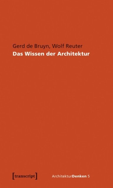 Wolf Reuter, Gerd de Bruyn - Das Wissen der Architektur, E-bok