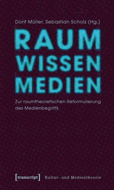 Sebastian Scholz, Dorit Muller - Raum Wissen Medien, E-bok