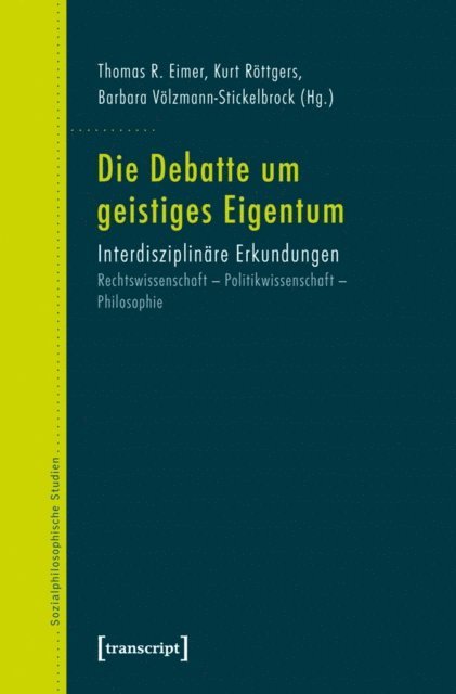 Barbara Volzmann-Stickelbrock, Kurt Rottgers, Thomas R. Eimer - Die Debatte um geistiges Eigentum, E-bok