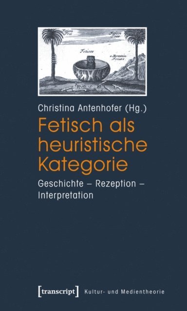 Christina Antenhofer - Fetisch als heuristische Kategorie, E-bok
