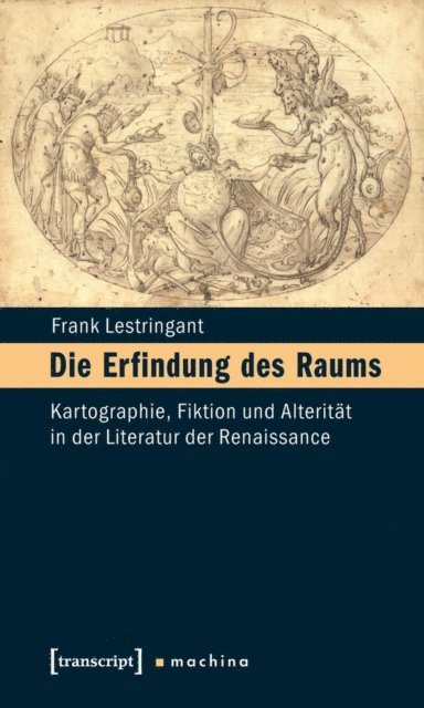 Frank Lestringant, Jorg Dunne - Die Erfindung des Raums, E-bok