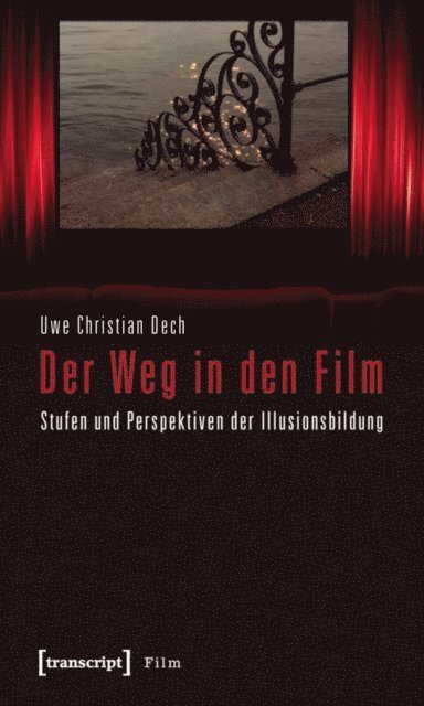 Uwe Christian Dech - Der Weg in den Film, E-bok