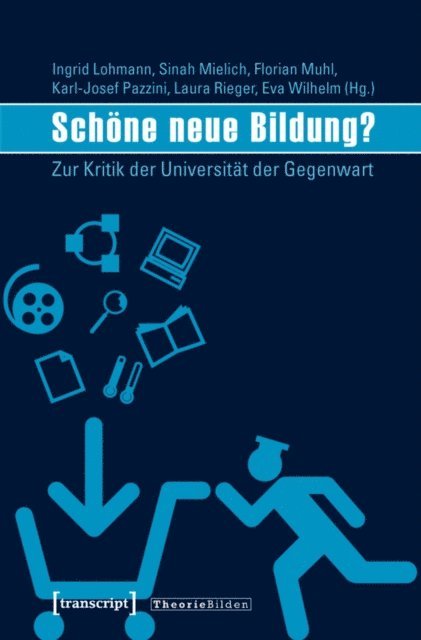 Eva Wilhelm, Laura Rieger, Karl-Josef Pazzini, Florian Muhl, Sinah Mielich, Ingrid Lohmann - Schöne neue Bildung?, E-bok
