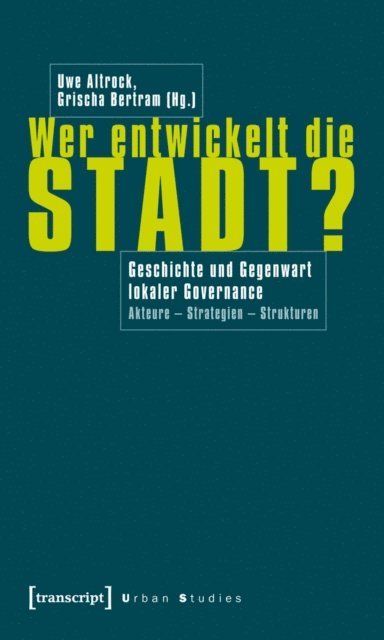 Grischa Bertram, Uwe Altrock - Wer entwickelt die Stadt?, E-bok