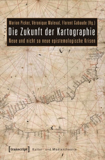Florent Gabaude, Veronique Maleval, Marion Picker - Die Zukunft der Kartographie, E-bok